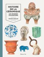 Histoire de la céramique, Les grandes civilisations