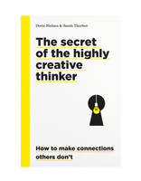 The Secret of the Highly Creative Thinker (paperback) /anglais