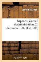 Rapports. Conseil d'administration, 20 décembre 1902