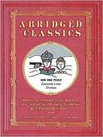 Abridged Classics: Brief Summaries of Books You Were Supposed to Read but Probably Didn t /anglais