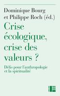 Crise écologique, crise des valeurs ?, Défis pour l'anthropologie et la spiritualité