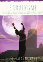 Le druidisme, Exposé de la doctrine, de la morale, et du culte des druides, au temps des anciens gaulois