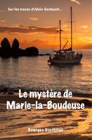 Le Mystère de Marie la Boudeuse, Sur les traces d'Alain Gerbault