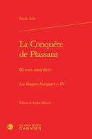 Oeuvres complètes / Émile Zola, IV, La conquête de Plassans, Les Rougon-Macquart, Histoire naturelle et sociale d'une famille sous le second empire