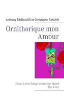 Ornithorique mon Amour, Ghost Love Songs from the Word Hackers