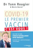 Covid-19, Le premier vaccin c'est vous !