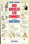 Vos gueules les femmes !, les 500 petites phrases qu'on voudrait bien ne plus jamais entendre