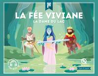 La fée Viviane, La dame du lac