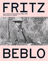 Fritz Beblo, un architecte à Strasbourg (1903-1919), Réinventer la tradition