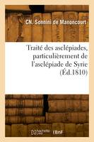 Traité des asclépiades, particulièrement de l'asclépiade de Syrie, Précédé de quelques observations sur la culture du coton en France