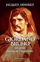 Giordano Bruno, Un génie, martyr de l'Inquisition