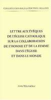 Lettre aux évêques de l'Eglise catholique sur la collaboration de l'homme et de la femme, dans l'Eglise et dans le monde