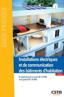 Installations électriques et de communication des bâtiments d'habitation, En application de la norme nf c 15-100 et du guide ute c 15-900