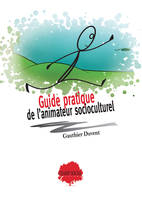 Guide pratique de l’animateur socioculturel