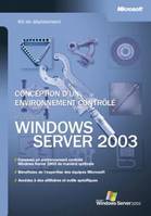 Conception d'un environnement contrôlé Windows Server 2003 - Kit de déploiement, conception d'un environnement contrôlé