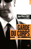 Garde du corps, du pape Jean-Paul II à Nicolas Sarkozy, quinze ans au Service de protection des hautes personnalités