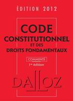 Code constitutionnel et des droits fondamentaux 2012 - 1ère édition