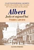 Albert - jadis et aujourd'hui, jadis et aujourd'hui