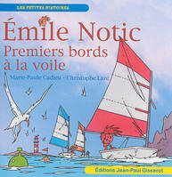 Émile Notic, Emile Notic Premiers bords à la voile