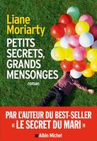 Petits secrets, grands mensonges / roman