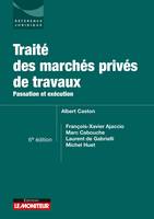 Traité des marchés privés de travaux, Passation et exécution