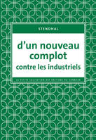 D'un nouveau complot contre les industriels