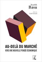 Au-delà du marché, Vers une nouvelle pensée économique