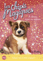 10, Les chiots magiques - numéro 10 À deux, tout va mieux