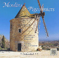 Moulins et pigeonniers en Provence