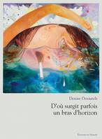 D'où surgit parfois un bras d'horizon, Inventaires 2012-2016