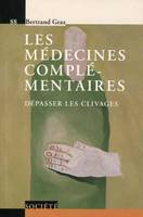 Les médecines complémentaires - V88, Dépasser les clivages.