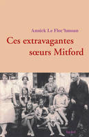 CES EXTRAVAGANTES S≈íURS MITFORD