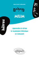 Milim - Apprendre et réviser le vocabulaire hébraïque en s'amusant (Hébreu), apprendre et réviser le vocabulaire hébraïque en s'amusant