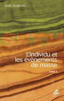 L'Individu et les évènements de masse - Tome 2