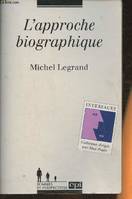 L'approche biographique, Théorie, clinique