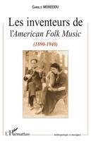 Les Inventeurs de l'<i>American Folk Music</i>, (1890-1940)