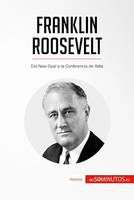 Franklin Roosevelt, Del New Deal a la Conferencia de Yalta