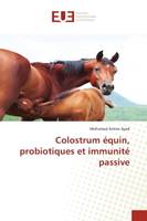 Colostrum équin, probiotiques et immunité passive, Etude critique