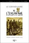 Le grand livre de l'esclavage, des résistances et de l'abolition - Martinique, Guadeloupe, la Réunion, Guyane, Martinique, Guadeloupe, la Réunion, Guyane