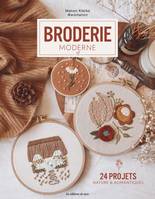 Broderie moderne. 24 projets nature & romantiques, 24 projets nature & romantiques