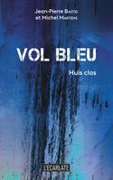 Vol bleu, Huis clos