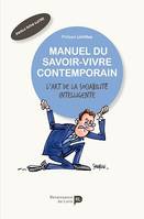 Manuel du savoir-vivre contemporain, L'art de la sociabilité intelligente