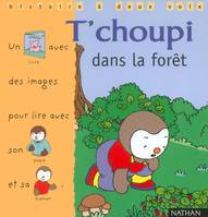 Histoire à deux voix, 2, T'choupi dans la forêt