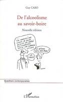 De l'alcoolisme au savoir-boire, (Nouvelle édition)