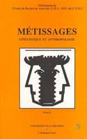 Métissages., Tome II, Linguistique et anthropologie, Métissages, Linguistique et anthropologie - Tome 2