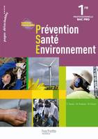 Prévention Santé Environnement 1re Bac Pro - Livre élève - Ed.2010
