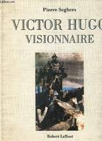 Victor Hugo visionnaire