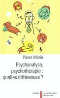 Psychanalyse, psychothérapie : quelles différences ?, quelles différences ?