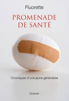 Promenade de santé, Chroniques d'une jeune généraliste