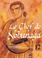 12, Le chef de Nobunaga T12 - Tome 12